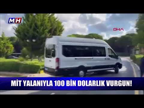 MİT yalanıyla 100 bin dolarlık vurgun