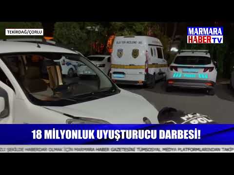 18 milyonluk uyuşturucu darbesi!