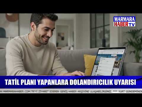 Tatil planı yapanlara dolandırıcılık uyarısı