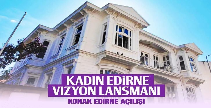 Konak Edirne hizmete açılıyor