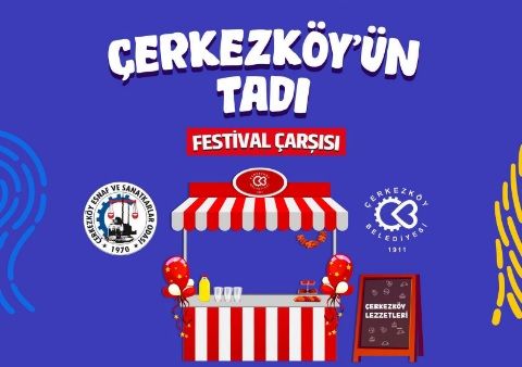 Çerkezköy’ün lezzetleri Festival Çarşısı’nda buluşacak